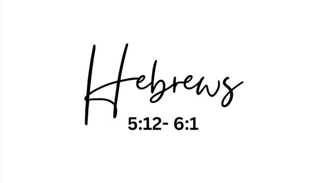 Thumbnail for Hebrews 5 – Spiritual Immaturity